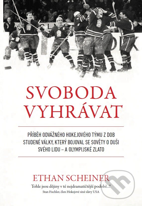 Levně Svoboda vyhrávat (Příběh odvážného hokejového tímu z dob studené války, který bojoval se Sověty o duši svého lidu - a olympijské zlato) - kniha z…