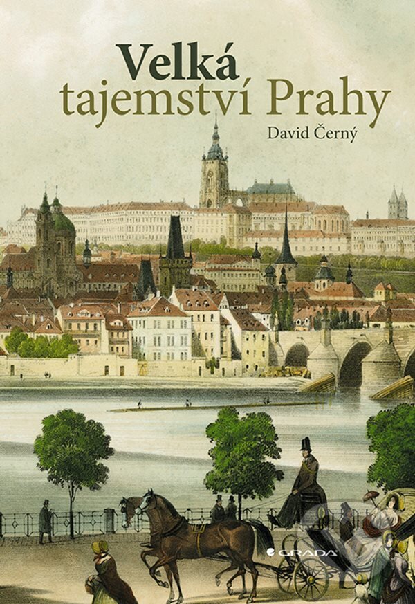 Kniha: Velká tajemství Prahy (David Černý). Grada, 2024