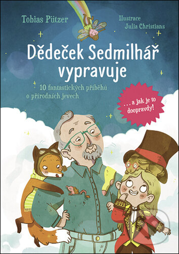 Levně Dědeček Sedmilhář vypravuje (10 fantastických příběhů o přírodních jevech) - kniha z kategorie Rozprávky