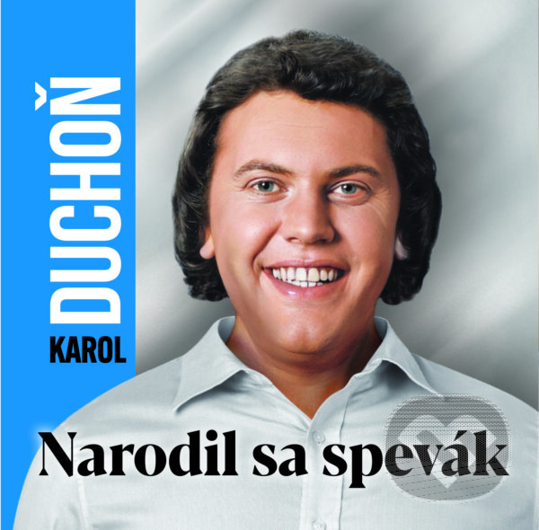 Levně Narodil sa spevák - Karol Duchoň