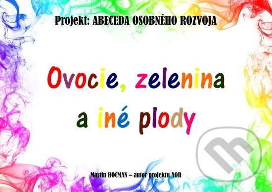 Levně Maľovanka: Ovocie, zelenina a iné plody - Martin Hocman - kniha z kategorie Naučné knihy