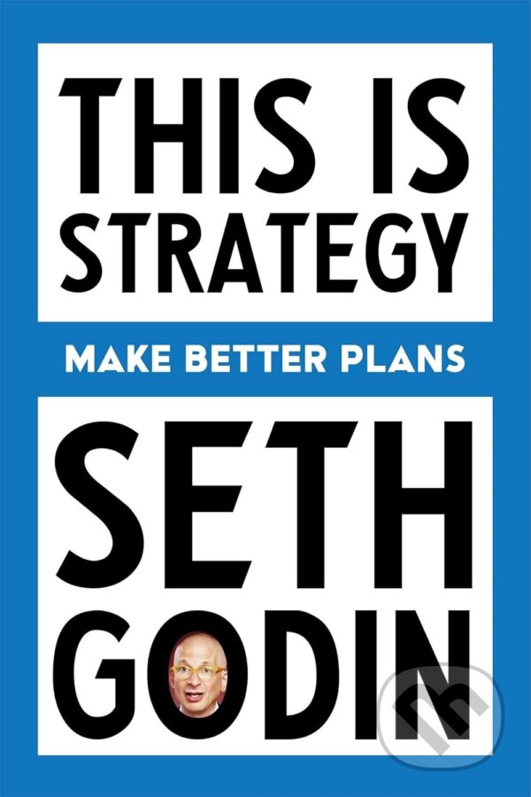 Kniha: This Is Strategy (Seth Godin)