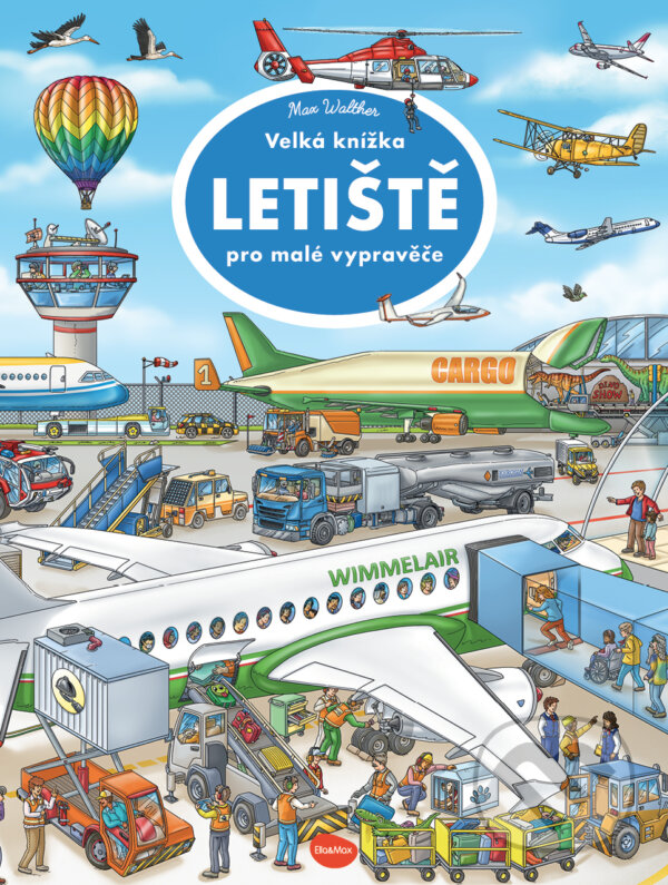 Levně Velká knížka - Letiště pro malé vypravěče - Max Walther (ilustrátor) - kniha z kategorie Encyklopédie
