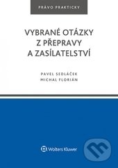 Levně Vybrané otázky z přepravy a zasílatelství - Pavel Sedláček, Michal Florián - kniha z kategorie Management v podnikaní