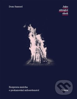 Levně Jako sžírající oheň (Rozprava mnicha o prokazování milosrdenství) - kniha z kategorie Duchovný život