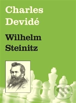 Levně Wilhelm Steinitz - Charles Devidé - kniha z kategorie Individuálne športy
