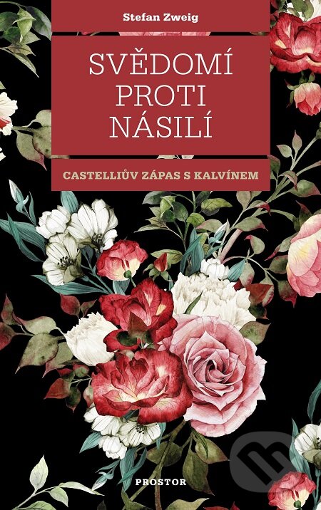 E-kniha: Svědomí proti násilí (Stefan Zweig). Prostor, 2017