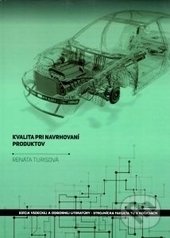Levně Kvalita pri navrhovaní produktov - Renáta Turisová - kniha z kategorie Strojárstvo