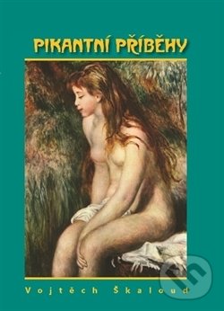 Levně Pikantní příběhy - Vojtěch Škaloud - kniha z kategorie Romantika