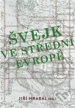 Levně Švejk ve střední Evropě - Jiří Hrabal - kniha z kategorie Eseje, úvahy a glosy