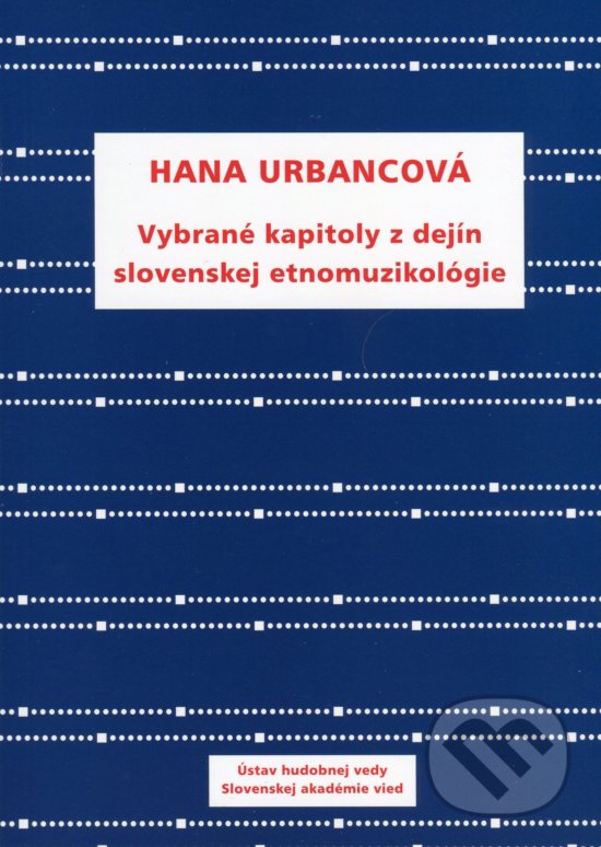 Levně Vybrané kapitoly z dejín slovenskej etnomuzikológie - kniha z kategorie Dejiny a teória umenia