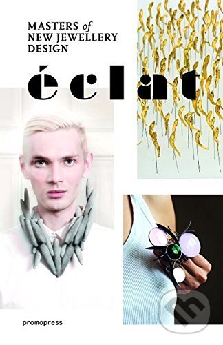 Levně Éclat (The Masters of New Jewelry Design) - Montse Borras - kniha z kategorie Móda