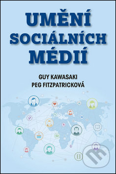 Levně Umění sociálních médií - Guy Kawasaki, Peg Fitzpatrick - kniha z kategorie Siete a internet
