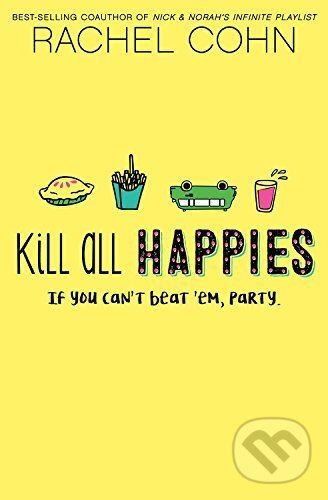 Levně Kill All Happies - Rachel Cohn - kniha z kategorie Beletria