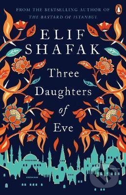 Levně Three Daughters of Eve - Elif Shafak - kniha z kategorie Spoločenská beletria