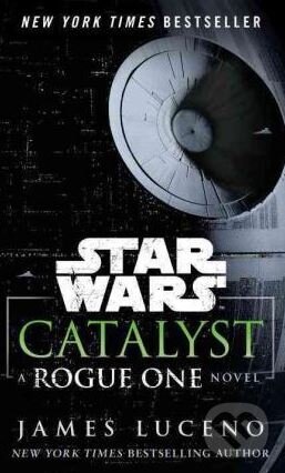 Kniha: Star Wars: Catalyst (James Luceno). Random House, 2017