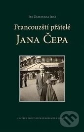 Levně Francouzští přátelé Jana Čepa - Jan Zatloukal (editor) - kniha z kategorie Literárna veda