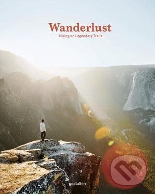 Levně Wanderlust (Hiking on Legendary Trails) - Gestalten - kniha z kategorie Sprievodcovia Európou