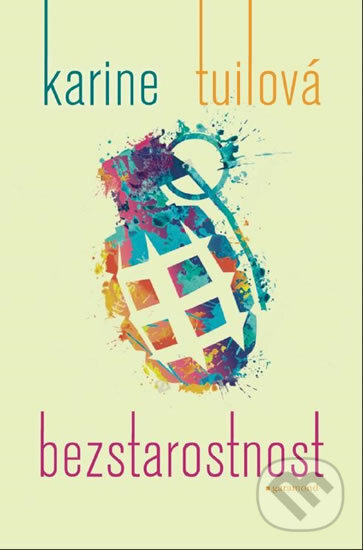 Levně Bezstarostnost - Karine Tuilová - kniha z kategorie Spoločenská beletria