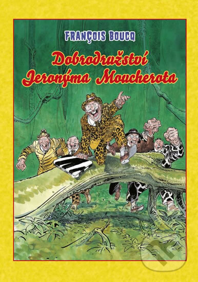 Levně Dobrodružství Jeronýma Moucherota - Francois Boucq - kniha z kategorie Komiksy