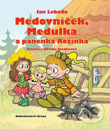 Medovníček, Medulka a panenka Rózinka - Jan Lebeda, Brána, 2017