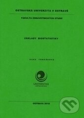 Kniha: Základy biostatistiky (Hana Tomášková). Ostravská univerzita, 2012