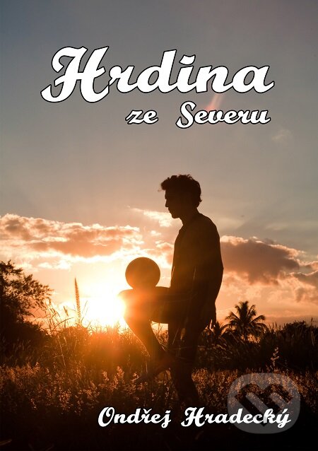 E-kniha: Hrdina ze severu (Ondřej Hradecký). E-knihy jedou
