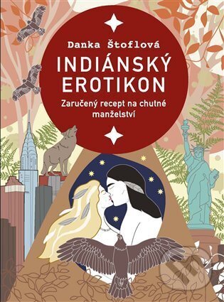 E-kniha: Indiánský erotikon (Danka Štoflová). Argo, 2024