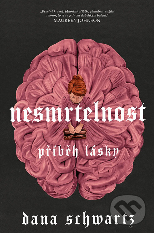 E-kniha: Nesmrtelnost: Příběh lásky (Dana Schwartz)