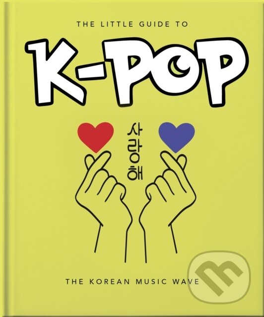 Levně The Little Guide to K-POP (The Korean Music Wave) - kniha z kategorie Hudba
