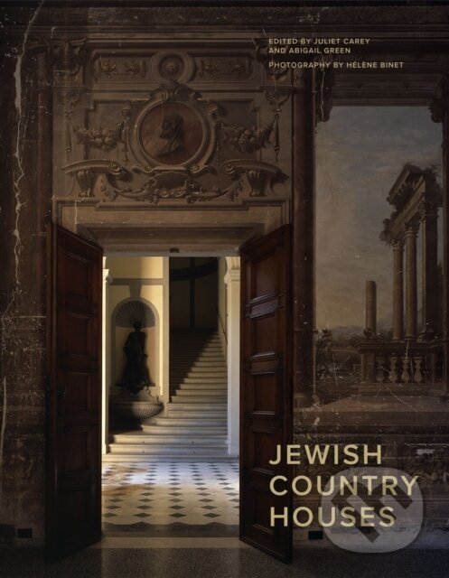 Levně Jewish Country Houses - Juliet Carey (editor), Abigail Green (editor) - kniha z kategorie Architektúra