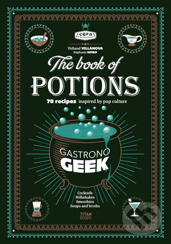 Levně Gastronogeek The Book of Potions - Thibaud Villanova - kniha z kategorie Od známych osobností