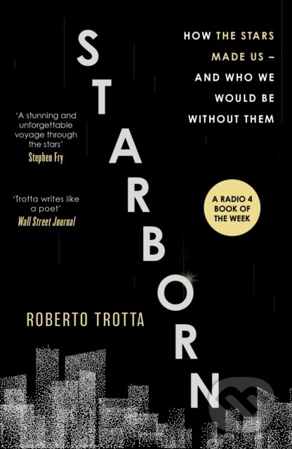 Levně Starborn (How the Stars Made Us - and Who We Would Be Without Them) - kniha z kategorie Astronómia