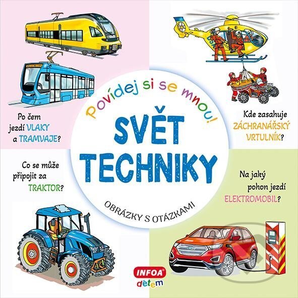 Levně Povídej si se mnou! Svět techniky - kniha z kategorie Naučné knihy