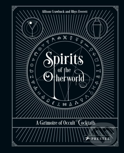 Levně Spirits Of The Otherworld (A Grimoire of Occult Cocktails and Drinking Rituals) - kniha z kategorie Podľa potraviny
