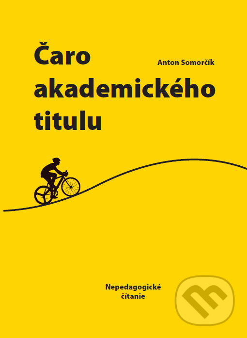 Levně Čaro akademického titulu - Anton Somorčík - kniha z kategorie Spoločenská beletria