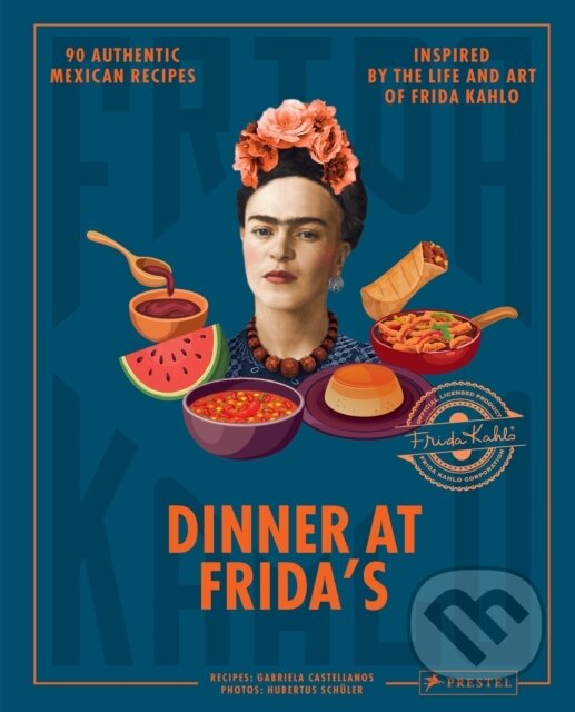 Levně Dinner At Fridas (90 Authentic Mexican Recipes Inspired by the Life and Art of Frida Kahlo) - kniha z kategorie Mexická kuchyňa