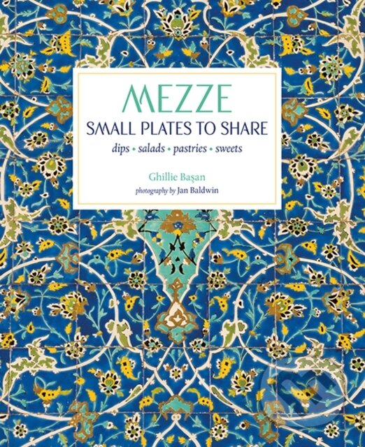Levně Mezze (Small Plates to Share) - Ghillie Basan - kniha z kategorie Diéty a zdravá výživa