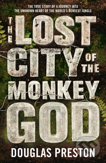Levně Lost City Of The Monkey God - Douglas Preston - kniha z kategorie História