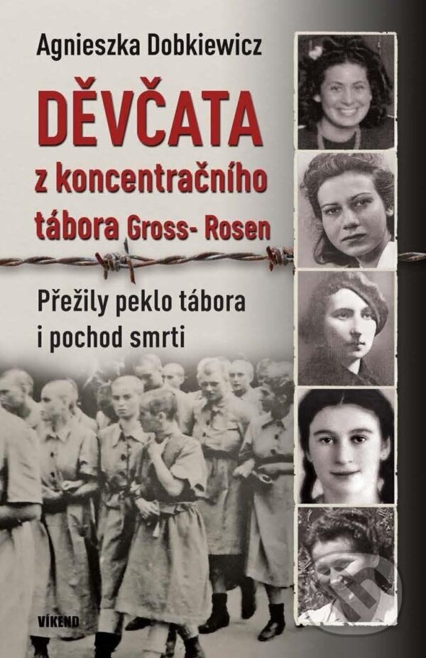 Levně Děvčata z koncentračního tábora Gross-Rosen - Agnieszka Dobkiewicz - kniha z kategorie 20. storočia