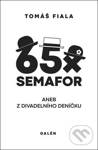 65x Semafor aneb Z divadelního deníčku koupíte na Martinus.cz