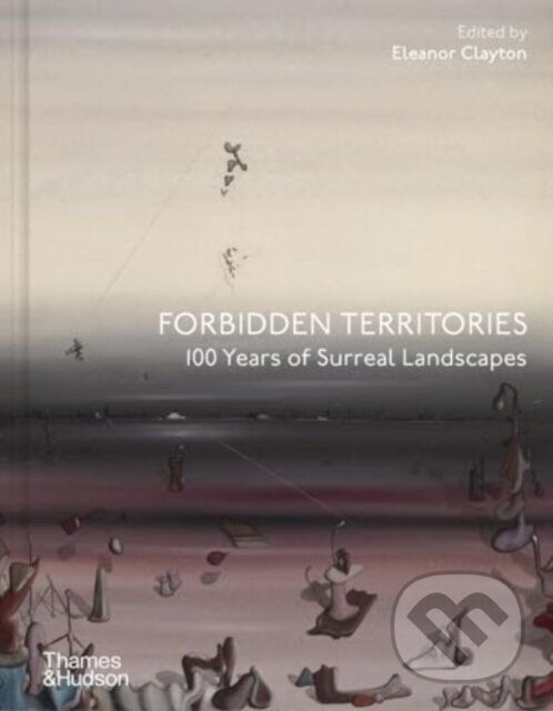 Levně Forbidden Territories (100 Years of Surreal Landscape) - kniha z kategorie Maliarstvo a sochárstvo