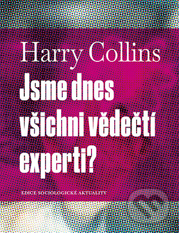 E-kniha: Jsme dnes všichni vědečtí experti? (Harry Collins). Karolinum, 2024