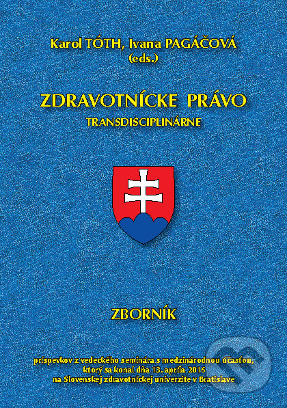 Levně Zdravotnícke právo transdisciplinárne (Zbornik) - Karol Tóth, Ivana Pagáčová - kniha z kategorie Právo a etika v medicíne