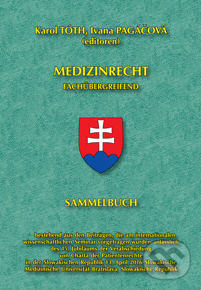Levně Medizinrecht – fachübergreifend (Sammelbuch) - Karol Tóth, Ivana Pagáčová - kniha z kategorie Medicína