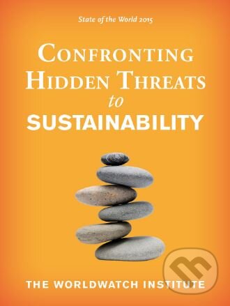 Levně State of the World 2015 (Confronting Hidden Threats to Sustainability) - kniha z kategorie Ekonómia