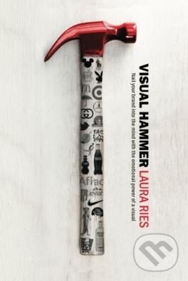 Levně Visual Hammer (Nail your brand into the mind with the emotional power of a visual) - kniha z kategorie Marketing