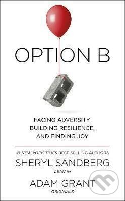 Kniha: Option B (Adam Grant a Sheryl Sandberg). WH Allen, 2017