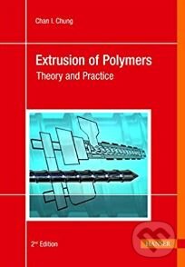Levně Extrusion of Polymers (Theory and Practice) - Chan I. Chung - kniha z kategorie Prírodné vedy a technika