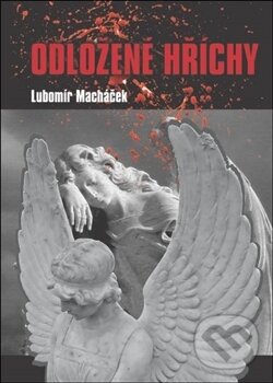 Kniha: Odložené hříchy (Lubomír Macháček). Oftis, 2017